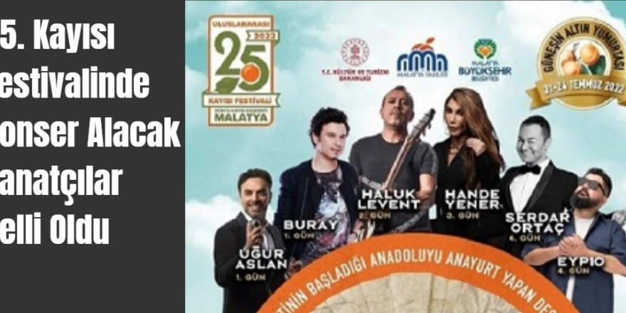 25. Kayısı Festivalinde Konser Alacak Sanatçılar Belli Oldu