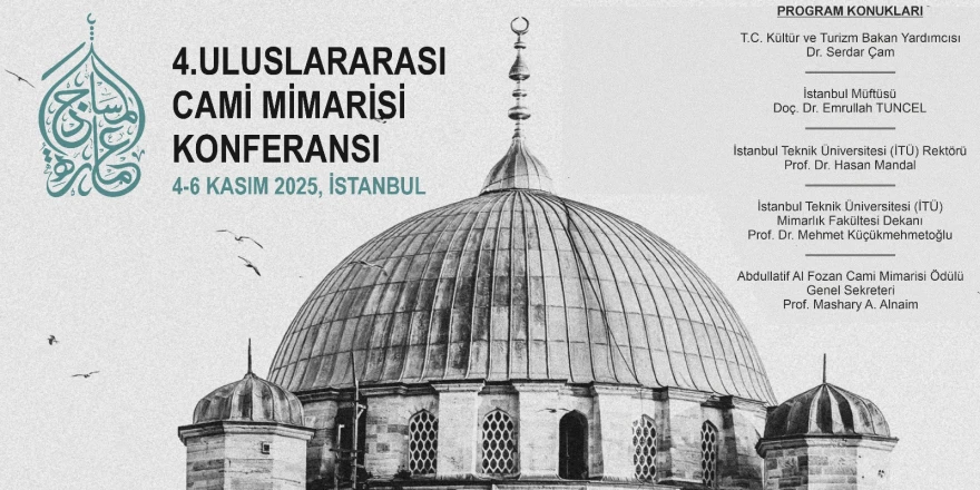 4. Uluslararası Cami Mimarisi Konferansı İstanbul’da Başlıyor