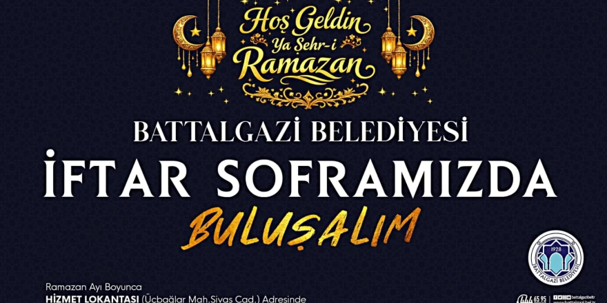 BATTALGAZİ BELEDİYESİ’NDEN RAMAZANDA İFTAR HİZMETİ