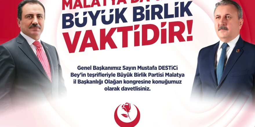 BBP Genel Başkanı Mustafa Destici 1 Şubat’ta Malatya’da İl Kongresine Katılacak