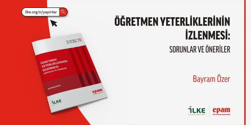 İlke Vakfı’ndan Eğitimde Nitelik Çağrısı: "Öğretmen Yeterlikleri, Dijital Ve Çok Kaynaklı Bir Sistemle Sürekli İzlenmeli"