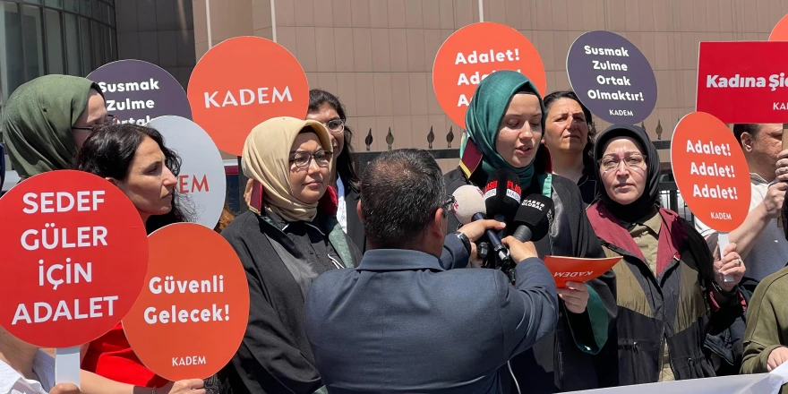KADEM’den Sedef Güler İçin Adalet Çağrısı: “Bu Bir Kadın Cinayeti Değil, İnsanlık Suçudur!”
