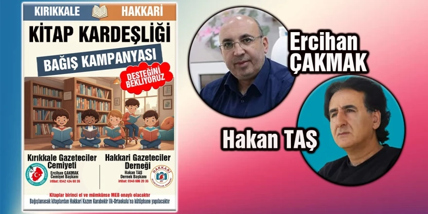 Kırıkkale ve Hakkari Gazeteciler Cemiyetleri'nden 'Kitap Kardeşliği' projesi.