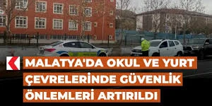 Malatya’da Okul ve Yurt Çevrelerinde Güvenlik Uygulamaları