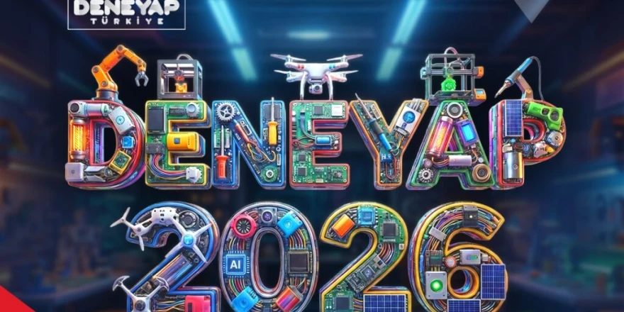 DENEYAP Türkiye, Geleceğin Teknoloji Yıldızlarını Arıyor; 2026 Başvuruları Devam Ediyor!