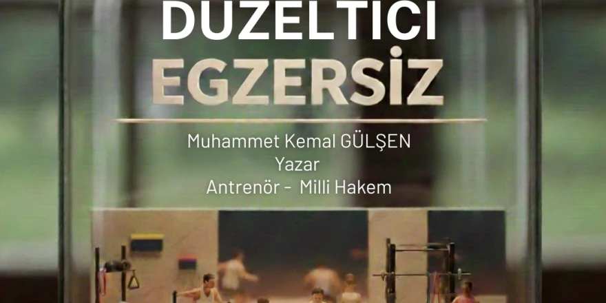 Sporda Düzeltici Egzersiz: Hareketin Dilini Anlamak ve Vücudu Yeniden Eğitmek
