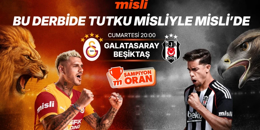 Süper Lig’de dev derbi: Dev Derbide Tutku Misliyle Misli’de