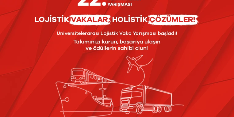 Üniversitelerarası Lojistik Vaka Yarışması Yenilenen Formatıyla Öğrencileri Bekliyor! Son Başvuru Tarihi: 9 Mayıs 2025