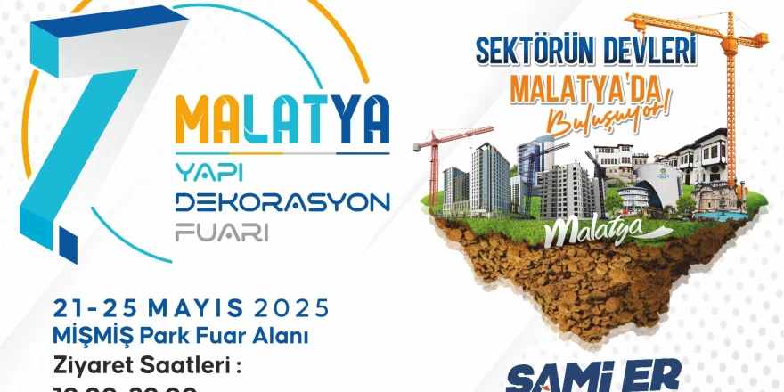Yapı ve Dekorasyonun Kalbi Malatya’da Atıyor