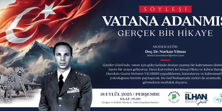 Yeşilyurt’ta Gaziler Haftasına Yakışan Söyleşi; “Vatana Adanmış Gerçek Bir Hikâye”